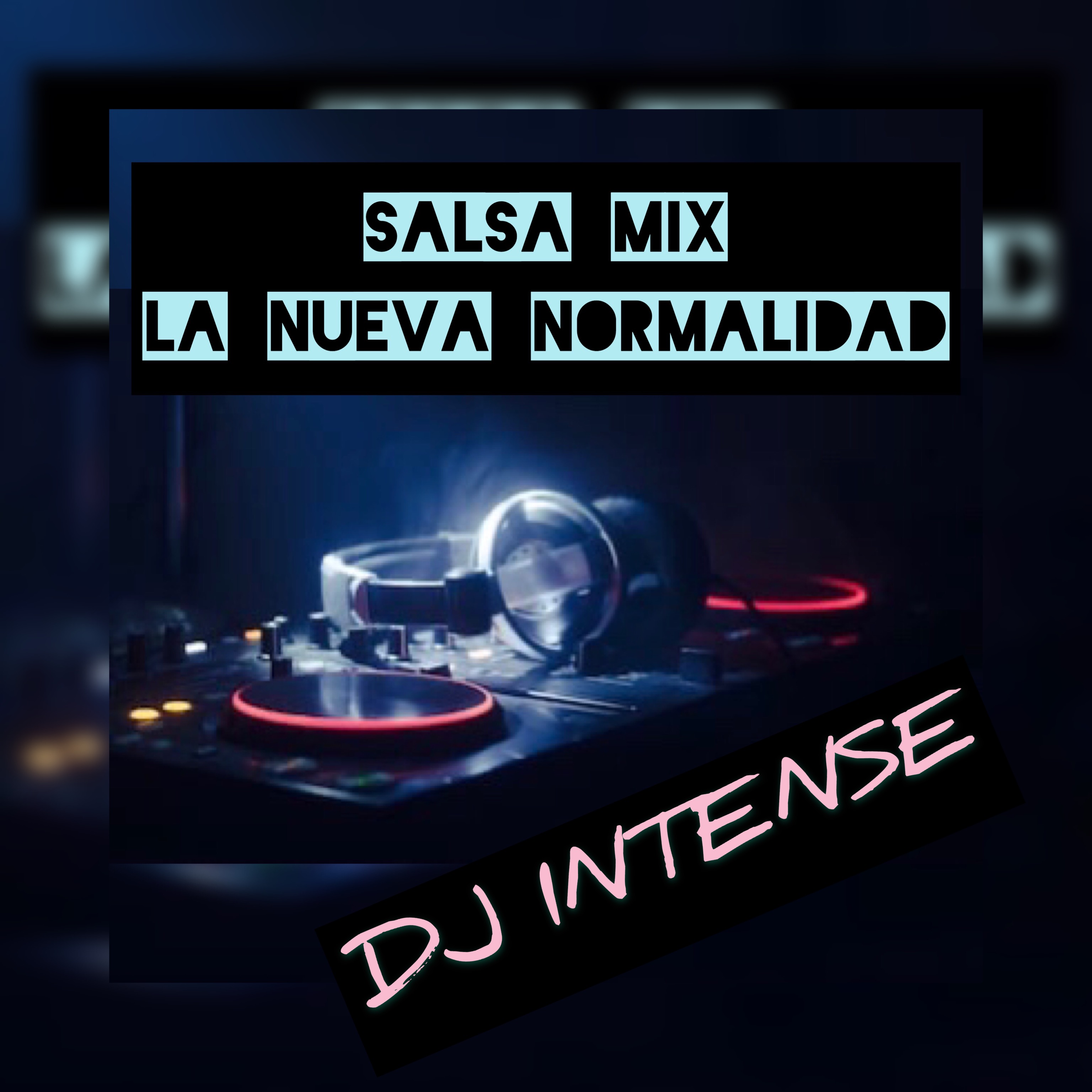 SALSA MIX LA NUEVA NORMALIDAD -DJ INTENSE 1
